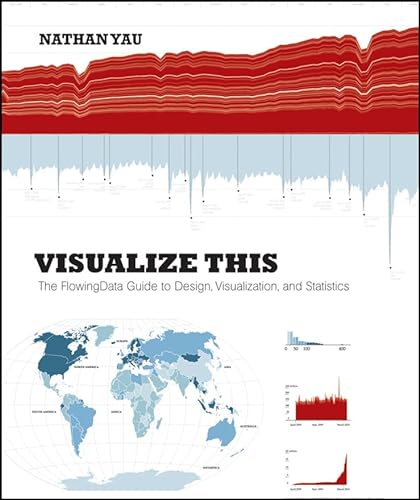 Visualize This: The Flowing Data Guide to Design, Visualization, and Statistics von Wiley